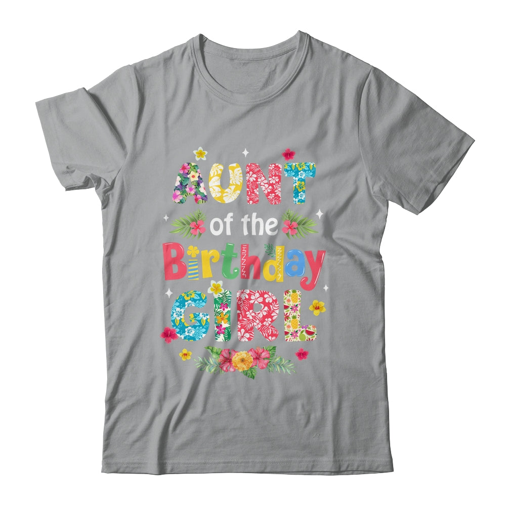 Aunt Of The Birthday Girl Hawaii Family Party Decor Shirt & Hoodie | teecentury