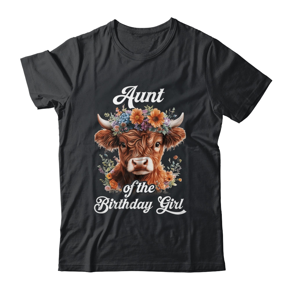 Aunt Of The Birthday Girl Highland Cow Farm Family Shirt & Hoodie | teecentury