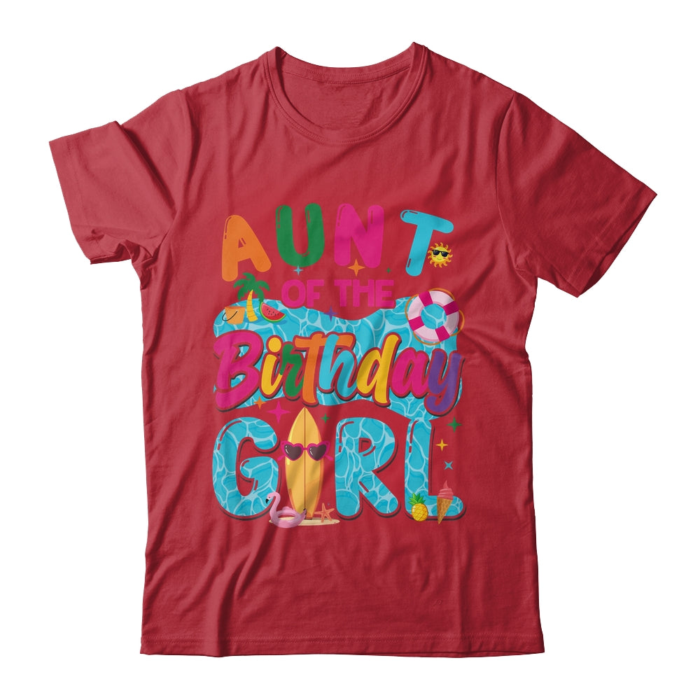Aunt Of The Birthday Girl Pool Party Beach Family Matching Shirt & Hoodie | teecentury