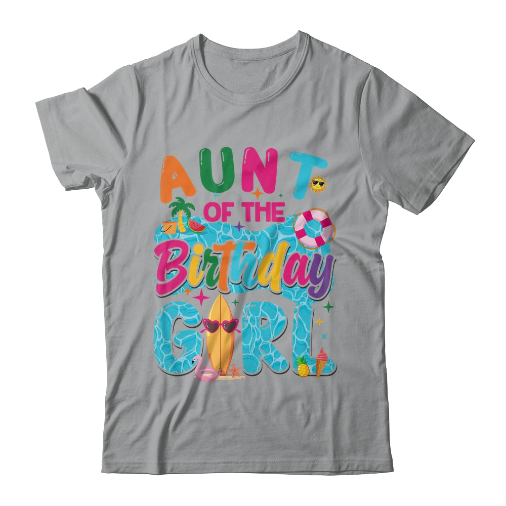 Aunt Of The Birthday Girl Pool Party Beach Family Matching Shirt & Hoodie | teecentury