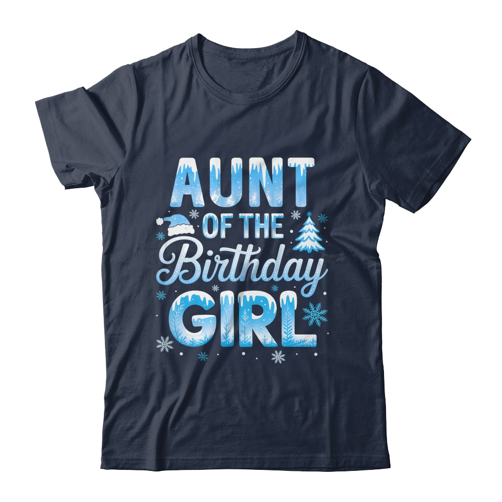 Aunt Of The Birthday Girl Snowflakes Winter Family Matching Shirt & Hoodie | teecentury