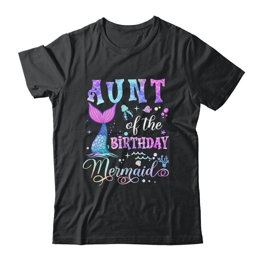 Aunt Of The Birthday Mermaid Girl Bday Party Squad Family Shirt & Hoodie | teecentury