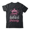 Aunt Of The Birthday Princess Birthday Girl Kid Family Shirt & Hoodie | teecentury