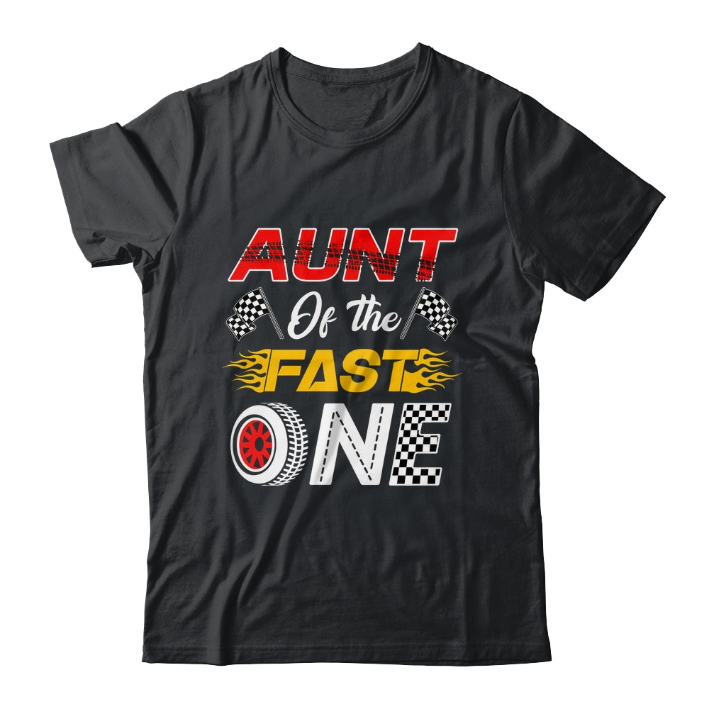 Aunt Of The Fast One 1st Birthday Race Car Family Shirt & Hoodie | teecentury