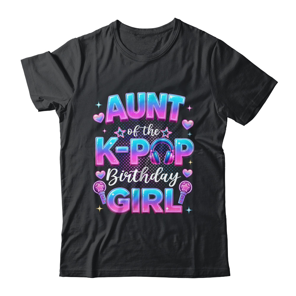 Aunt Of The K-Pop Birthday Girl Korean Music Lovers Shirt & Hoodie | teecentury