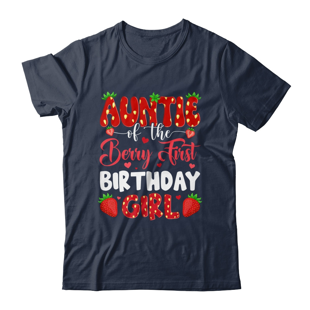 Auntie Of The Berry First Birthday Of Girl Strawberry Shirt & Hoodie | teecentury