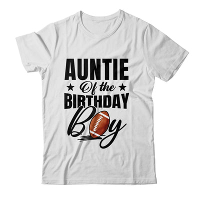Auntie Of The Birthday Boy Football 1st Birthday Party Shirt & Hoodie | teecentury