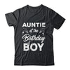 Auntie Of The Birthday Boy Matching Family Party Birthday Shirt & Hoodie | teecentury
