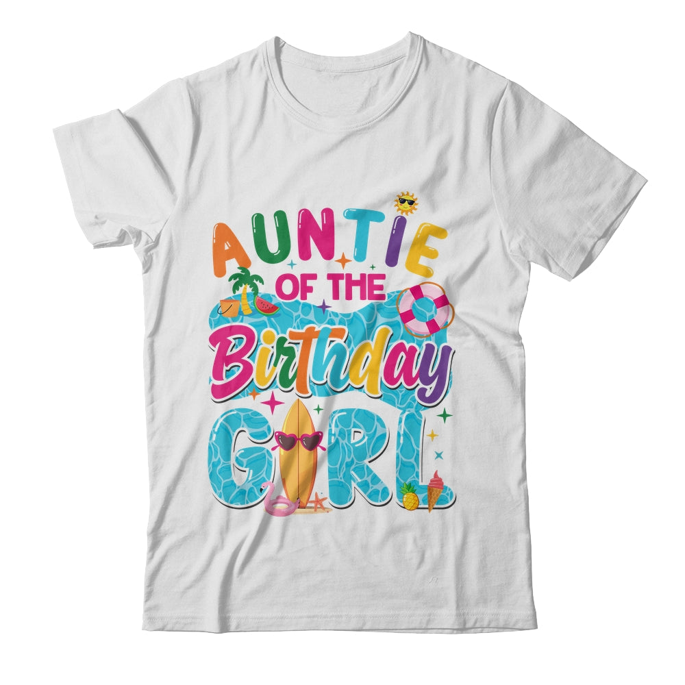 Auntie Of The Birthday Girl Pool Party Beach Family Matching Shirt & Hoodie | teecentury