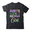 Auntie Of The Birthday Girl Tie Dye 1st Birthday Girl Family Shirt & Hoodie | teecentury