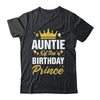 Auntie Of The Birthday Prince Boys Bday Party For Him Shirt & Hoodie | teecentury