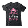 Auntie Of The Birthday Princess Birthday Girl Kid Family Shirt & Hoodie | teecentury