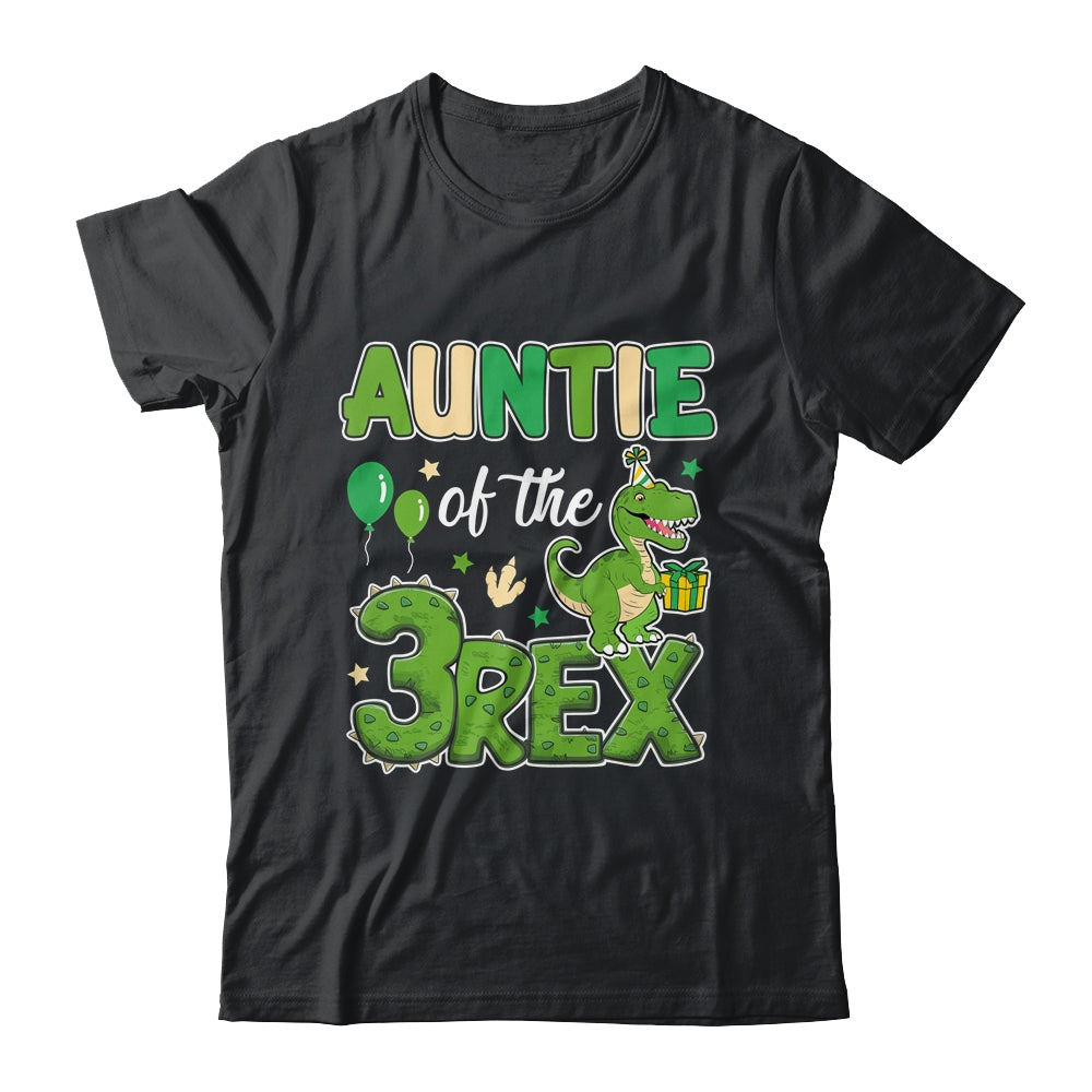 Auntie Of The Three Rex Birthday Dinosaur Family Matching Shirt & Hoodie | teecentury