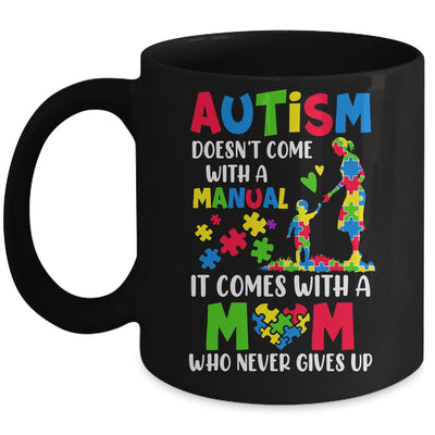 Autism Awareness 2025 Doesn't Come With A Manual Autism Mom Mug | teecentury