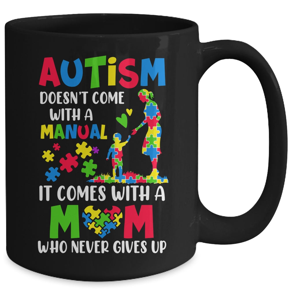 Autism Awareness 2025 Doesn't Come With A Manual Autism Mom Mug | teecentury