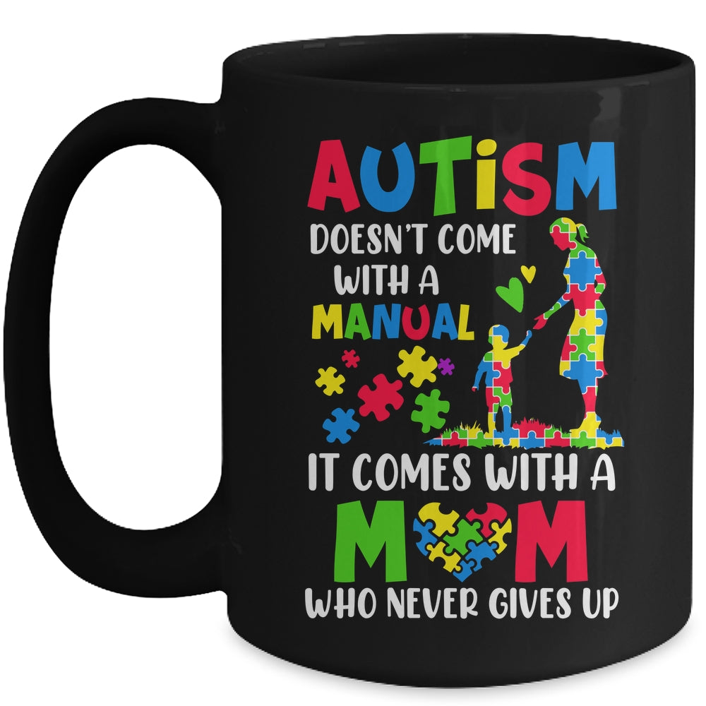 Autism Awareness 2025 Doesn't Come With A Manual Autism Mom Mug | teecentury