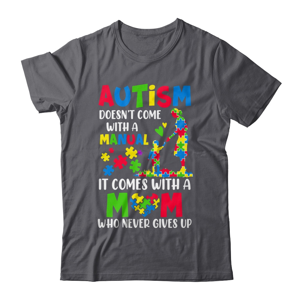 Autism Awareness 2025 Doesn't Come With A Manual Autism Mom Shirt & Hoodie | teecentury