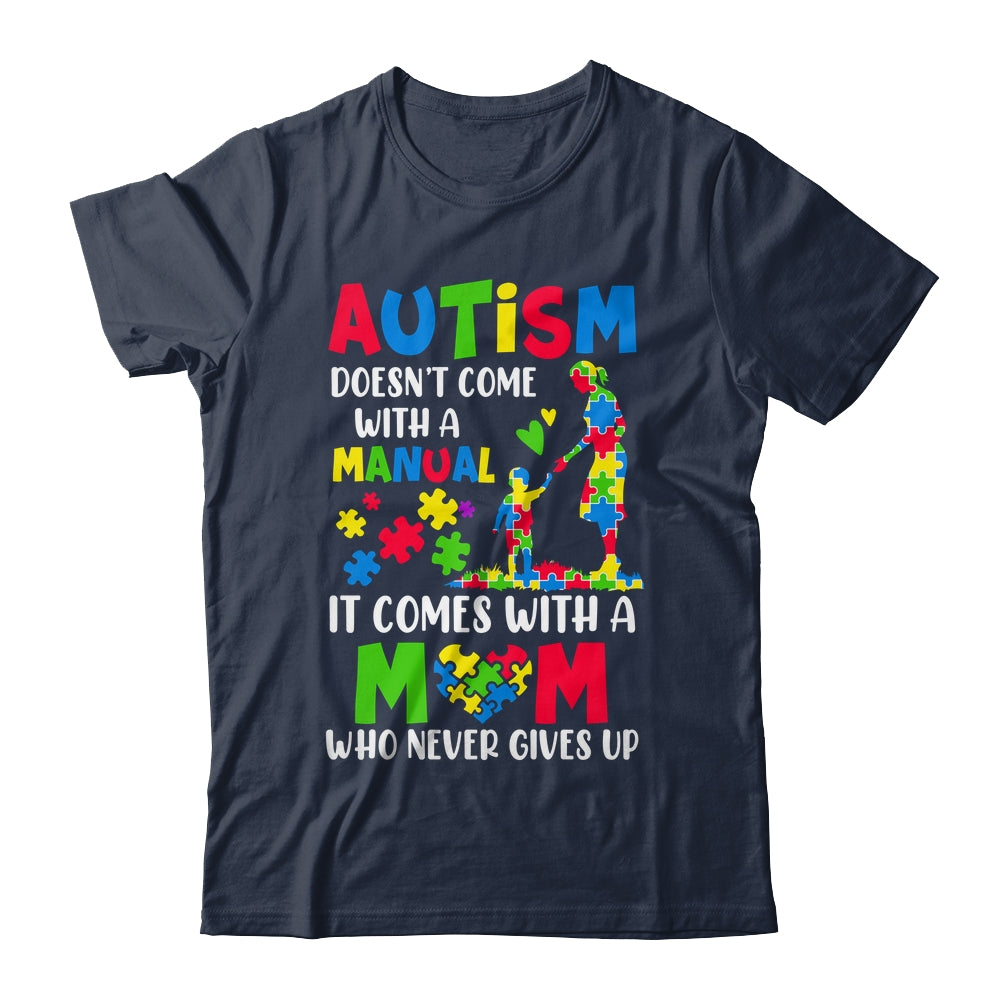 Autism Awareness 2025 Doesn't Come With A Manual Autism Mom Shirt & Hoodie | teecentury