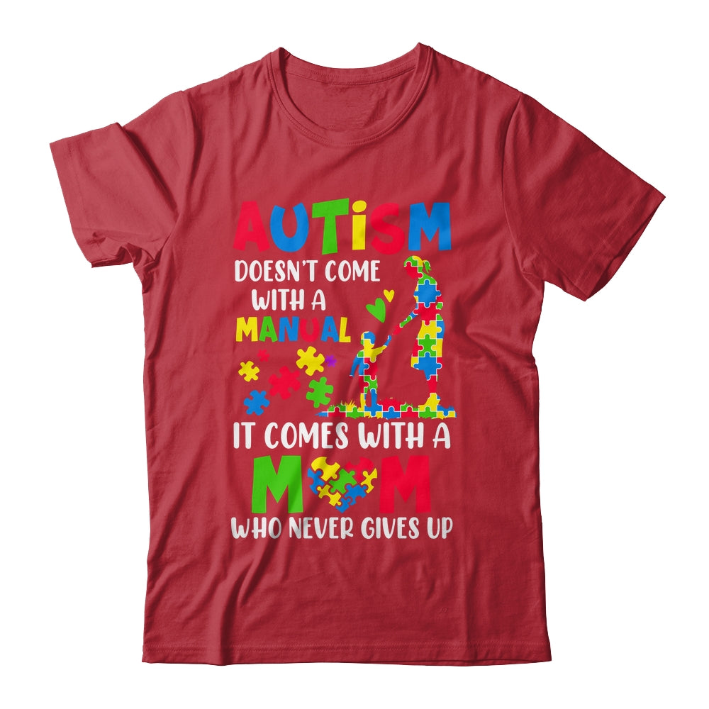 Autism Awareness 2025 Doesn't Come With A Manual Autism Mom Shirt & Hoodie | teecentury