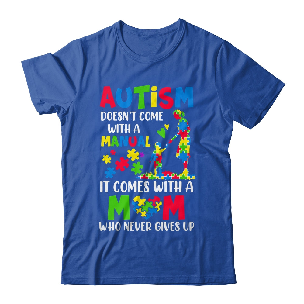 Autism Awareness 2025 Doesn't Come With A Manual Autism Mom Shirt & Hoodie | teecentury