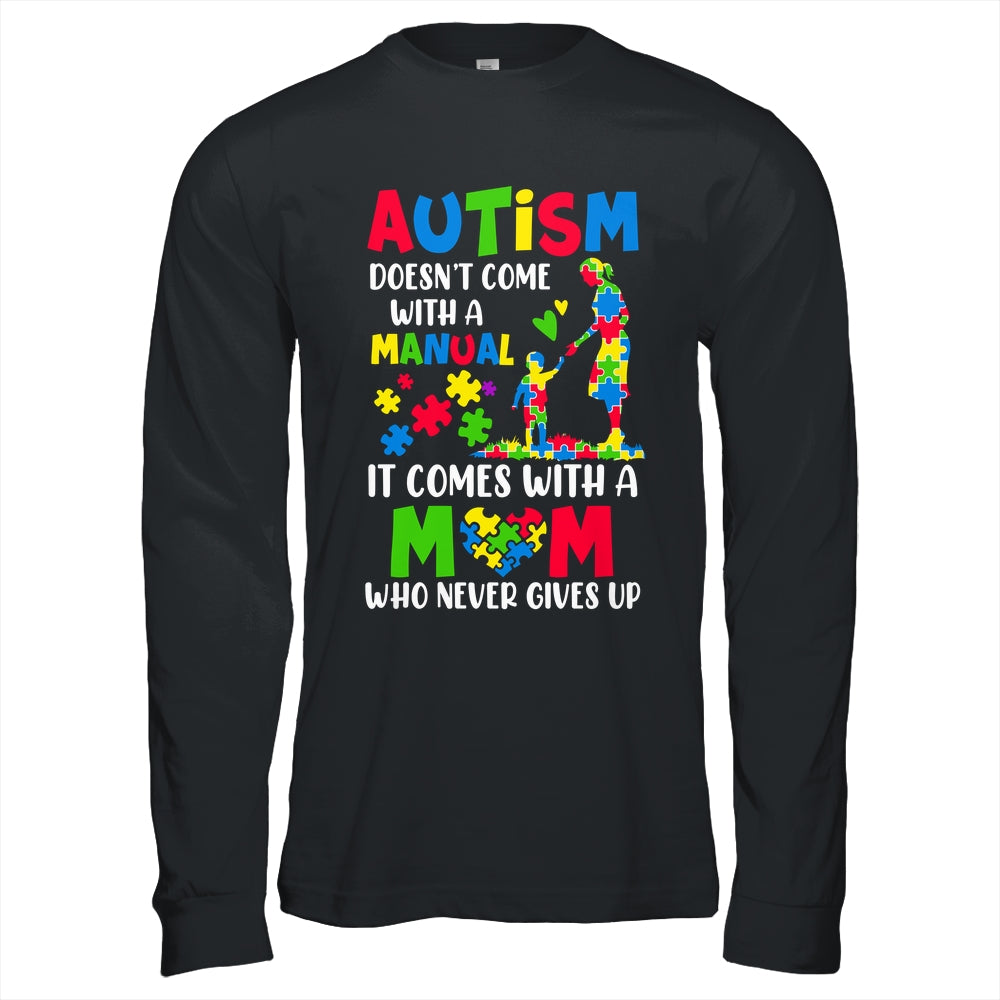 Autism Awareness 2025 Doesn't Come With A Manual Autism Mom Shirt & Hoodie | teecentury