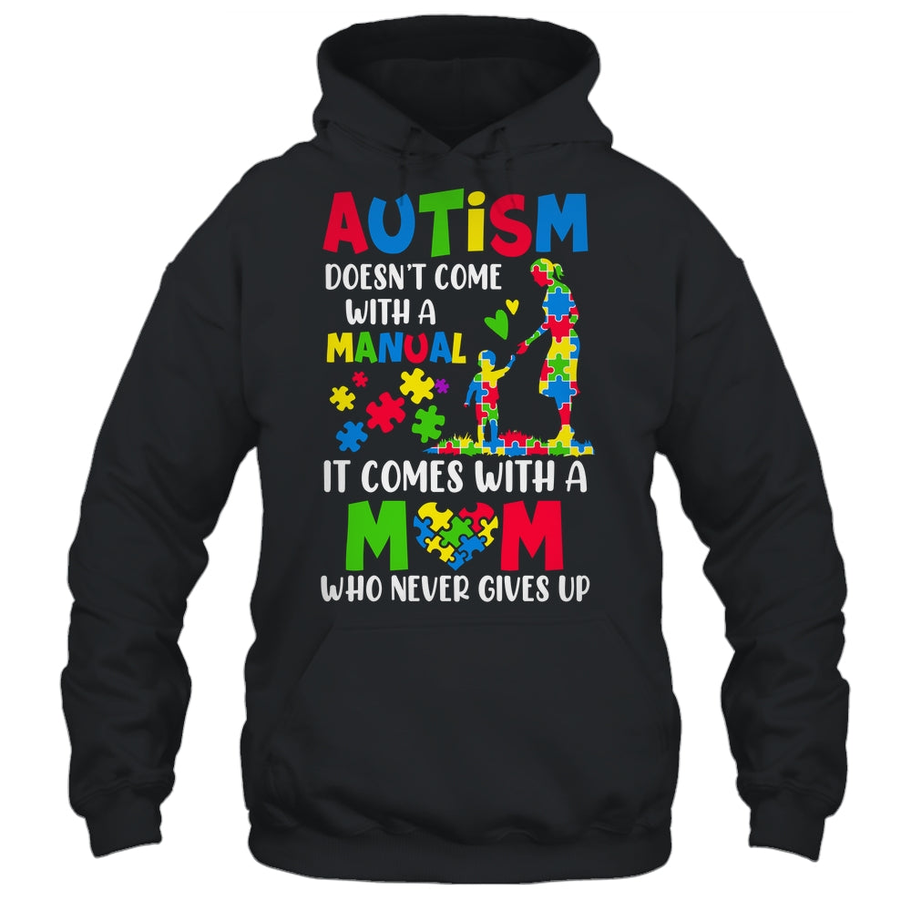 Autism Awareness 2025 Doesn't Come With A Manual Autism Mom Shirt & Hoodie | teecentury