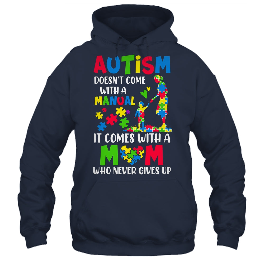 Autism Awareness 2025 Doesn't Come With A Manual Autism Mom Shirt & Hoodie | teecentury