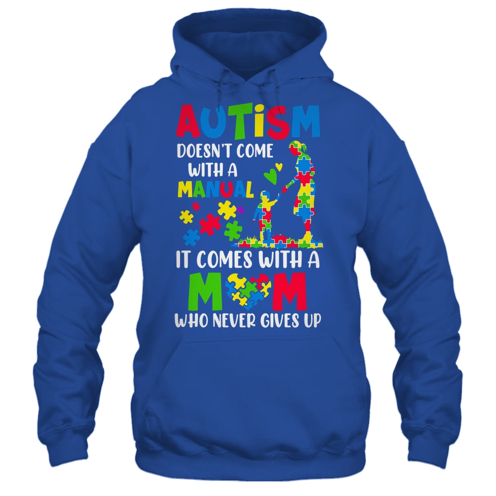 Autism Awareness 2025 Doesn't Come With A Manual Autism Mom Shirt & Hoodie | teecentury