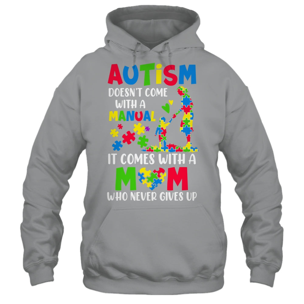 Autism Awareness 2025 Doesn't Come With A Manual Autism Mom Shirt & Hoodie | teecentury