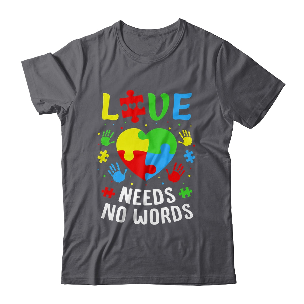 Autism Awareness Month Love Needs No Words Mom Dad Support Shirt & Hoodie | teecentury