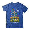 Autism Dads 2025 Do Their Best Let Jesus Do The Rest Shirt & Hoodie | teecentury