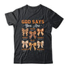 Autumn Christian Thanksgiving Coquette Bow God Says You Are Shirt & Sweatshirt | teecentury
