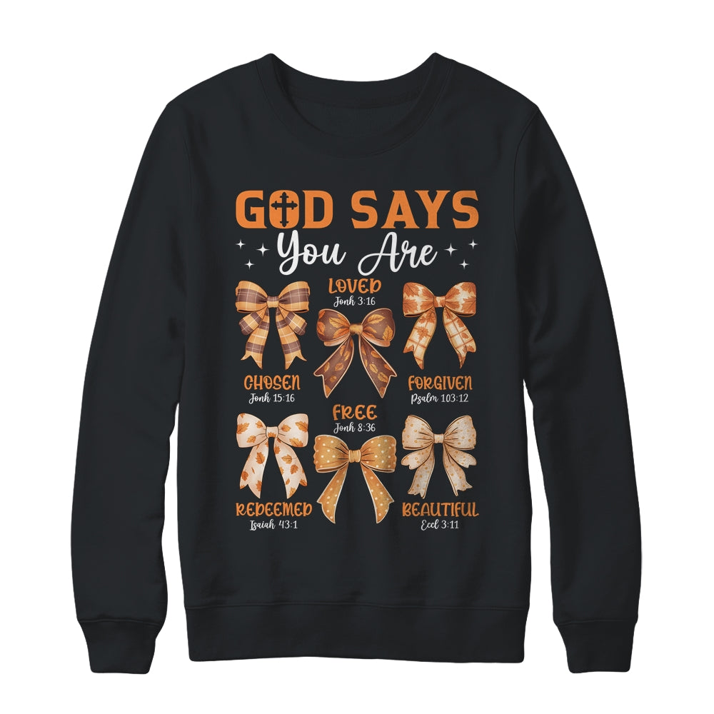 Autumn Christian Thanksgiving Coquette Bow God Says You Are Shirt & Sweatshirt | teecentury