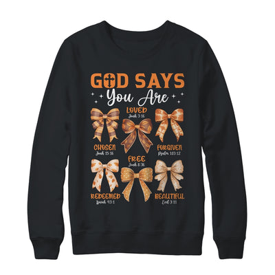 Autumn Christian Thanksgiving Coquette Bow God Says You Are Shirt & Sweatshirt | teecentury