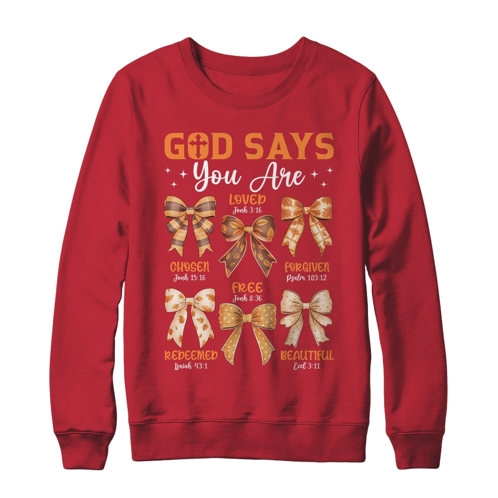 Autumn Christian Thanksgiving Coquette Bow God Says You Are Shirt & Sweatshirt | teecentury