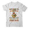 Autumn Is God's Way Of Showing Us How Beautiful Autumn Fall Shirt & Sweatshirt | teecentury