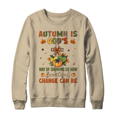 Autumn Is God's Way Of Showing Us How Beautiful Autumn Fall Shirt & Sweatshirt | teecentury