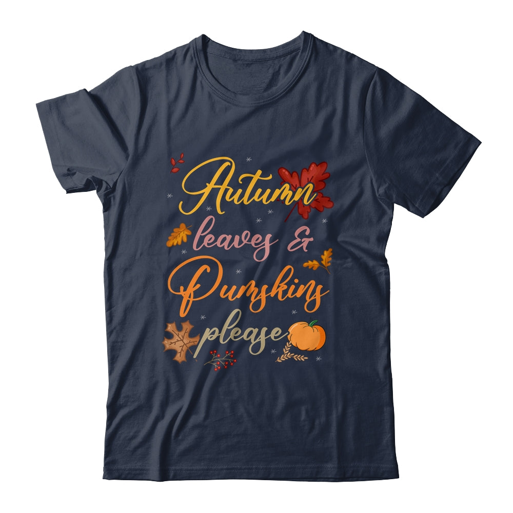 Autumn Leaves And Pumpkins Please Funny Fall Season Graphic Shirt & Tank Top | teecentury