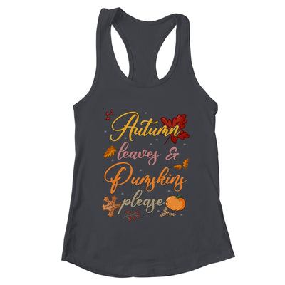 Autumn Leaves And Pumpkins Please Funny Fall Season Graphic Shirt & Tank Top | teecentury