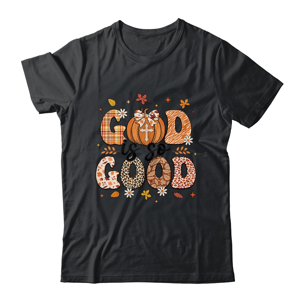 Autumn Pumpkin Christian Thanksgiving Faith God Is So Good Shirt & Sweatshirt | teecentury