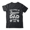Awesome Father Dad Looks Like Fathers Day Christmas Birthday Shirt & Hoodie | teecentury