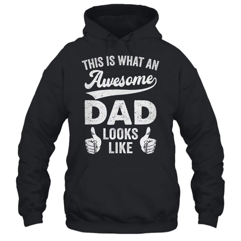 Awesome Father Dad Looks Like Fathers Day Christmas Birthday Shirt & Hoodie | teecentury