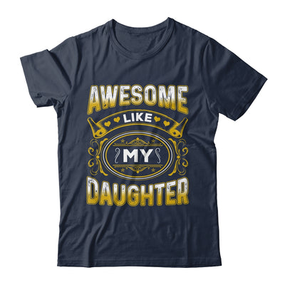 Awesome Like My Daughter Funny Fathers Day Dad Mom Shirt & Hoodie | teecentury