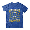 Awesome Like My Daughter Funny Fathers Day Dad Mom Shirt & Hoodie | teecentury