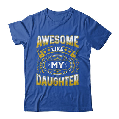 Awesome Like My Daughter Funny Fathers Day Dad Mom Shirt & Hoodie | teecentury