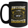 Awesome Like My Daughter Funny Fathers Day Dad Mom Mug | teecentury