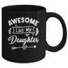 Awesome Like My Daughter Funny Fathers Day Dad Papa Mug | teecentury