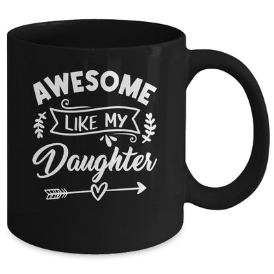 Awesome Like My Daughter Funny Fathers Day Dad Papa Mug | teecentury