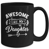 Awesome Like My Daughter Funny Fathers Day Dad Papa Mug | teecentury