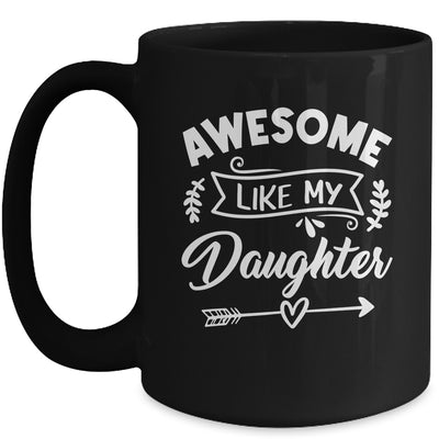 Awesome Like My Daughter Funny Fathers Day Dad Papa Mug | teecentury